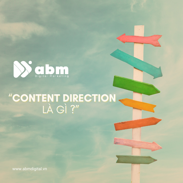 Tìm hiểu khái niệm Content Direction là gì